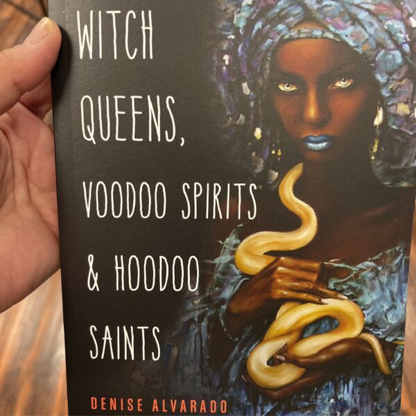 Witch Queens, Voodoo Spirits, & Hoodoo Saints